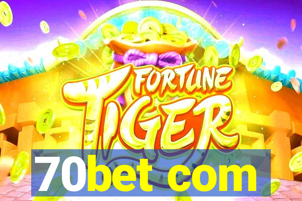 70bet com